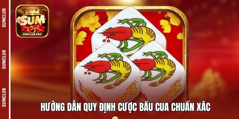 Bầu cua Sumclub - Siêu phẩm giải trí đáng thử nhất 3 Hướng dẫn quy định cược Bầu cua chuẩn xác
