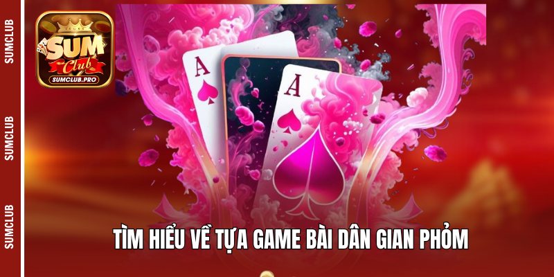 Hướng dẫn cách chơi Phỏm 9 cây từ A - Z cho hội viên mới 2 Tìm hiểu về tựa game bài dân gian phỏm