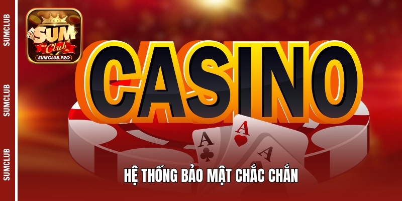 Hệ thống bảo mật chắc chắn