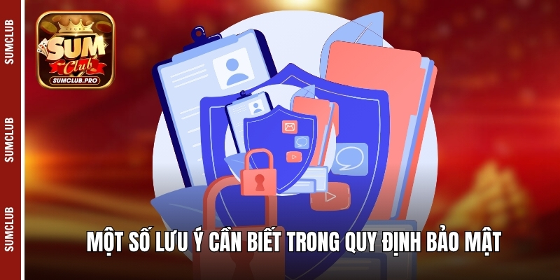 Chính Sách Bảo Mật Vip79 - Quy Định An Toàn Cho Hội Viên 4 Một số lưu ý cần biết trong quy định bảo mật