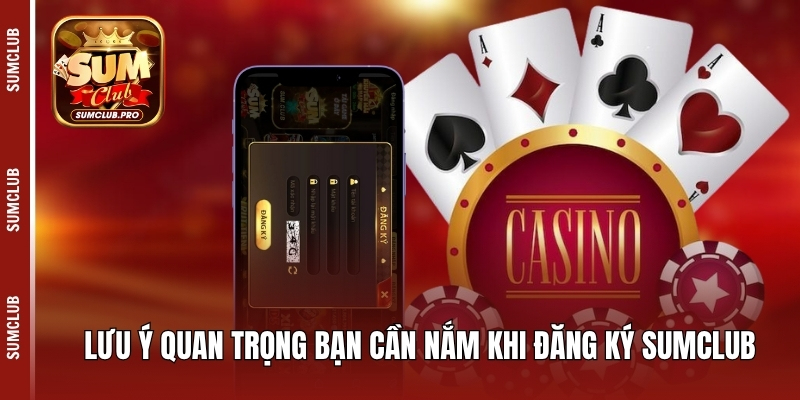 Đăng Ký Sumclub - Cơ Hội Trải Nghiệm Tuyệt Vời Cho Hội Viên 4 Lưu ý quan trọng bạn cần nắm khi đăng ký Sumclub