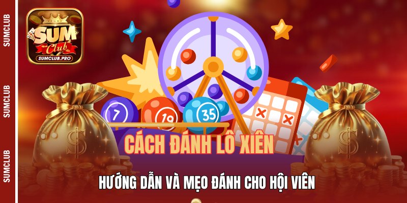 Cách đánh lô xiên - Hướng dẫn và mẹo đánh cho hội viên 1 Cách Đánh Lô Xiên - Hướng Dẫn Và Mẹo Đánh Cho Hội Viên