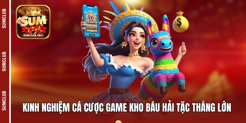 Kho Báu Hải Tặc Sumclub - Cực phẩm giải trí độc đáo nhất! 5 Kinh nghiệm cá cược game kho báu hải tặc thắng lớn