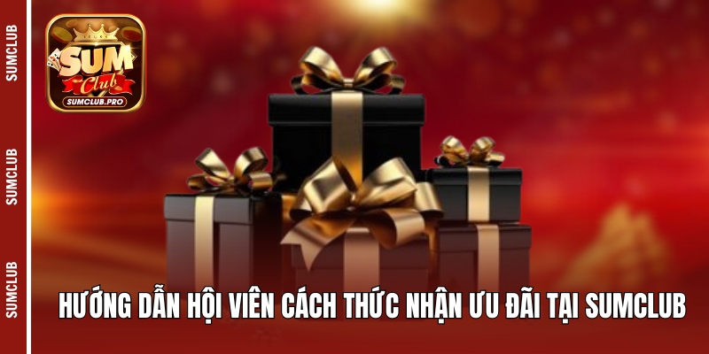 Khuyến Mãi Sumclub - Điểm Danh Những Ưu Đãi Hot 2025 3 Hướng dẫn hội viên cách thức nhận ưu đãi tại Sumclub