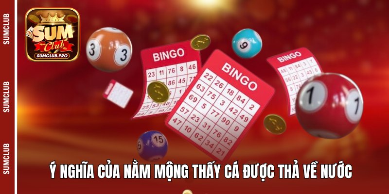 Ý nghĩa của nằm mộng thấy cá được thả về nước