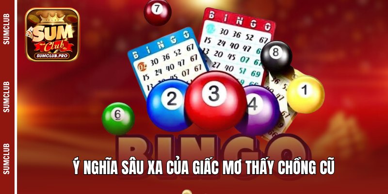 Mơ thấy chồng cũ là điềm tốt hay xấu, giải mã cùng Sumclub 2 Ý nghĩa sâu xa của giấc mơ thấy chồng cũ