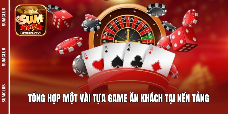 Sumclub ⭐️ Cổng game bài đổi thưởng uy tín - Link tải 10/25 11 Tổng hợp một vài tựa game ăn khách tại nền tảng