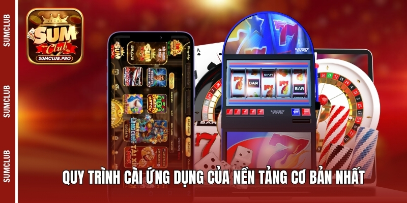 Quy trình cài ứng dụng của nền tảng cơ bản nhất