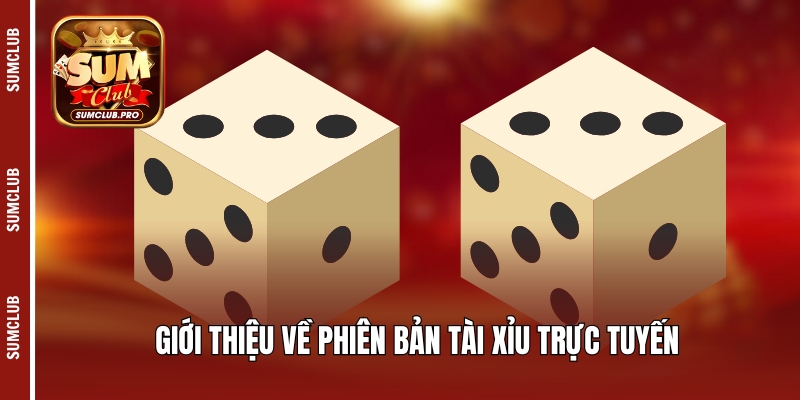Tài xỉu MD5 - Sức hút từ phiên bản online tiên tiến 2 Giới thiệu về phiên bản Tài Xỉu trực tuyến