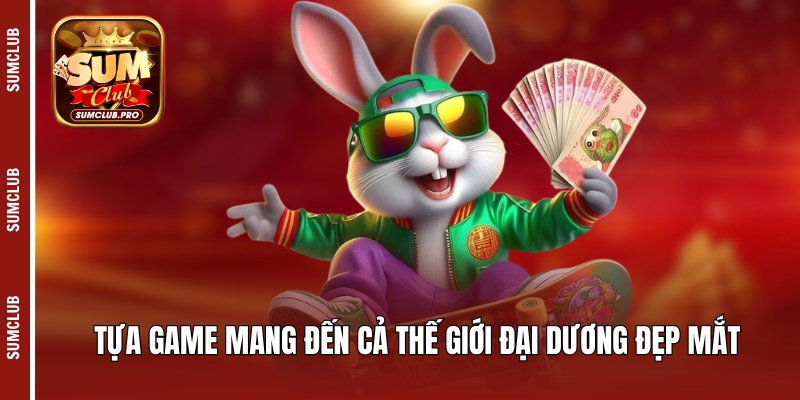 Vương Quốc Tiên Cá Sumclub - Siêu phẩm giải trí 2025 2 Tựa game mang đến cả thế giới đại dương đẹp mắt